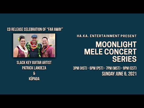 Moonlight Mele Concert Series 2021 Ep. 7 - Patrick Landeza and Kūpaoa