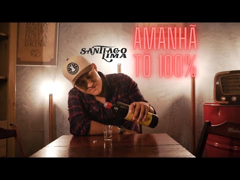 Amanhã Tô 100% - Santiago Lima