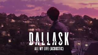 DallasK - All My Life [Acoustic]