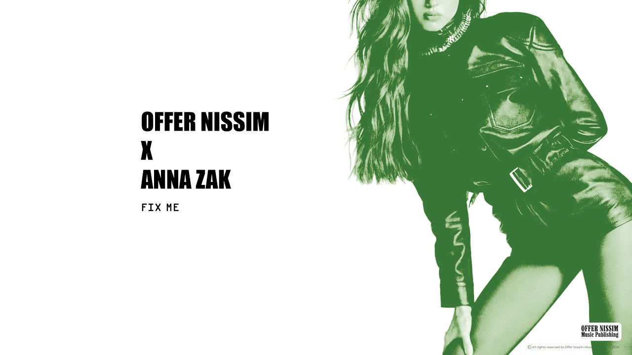 OFFER NISSIM X ANNA ZAK - FIX ME