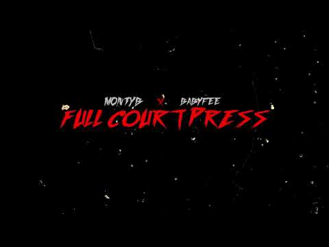 MontyB x Baby Fee - FULL COURT PRESS