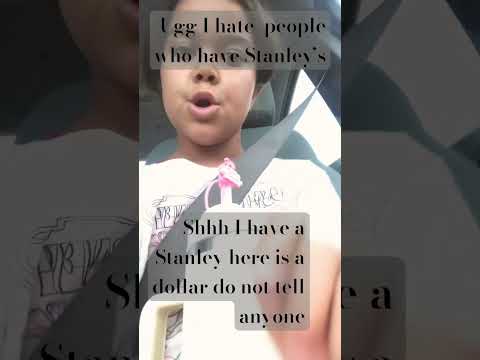 Hate people who have Stanley’s I really love them