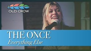 The Once - Everything Else (Live) (Old Crow Magazine)