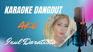 Download lagu Aku   Inul Daratista - Karaoke Dangdut mp3