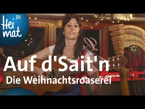 Auf d'Sait'n: Die Weihnachtsroaserei | Die Brettl-Spitzen feiern Advent | BR Heimat - Volksmusik