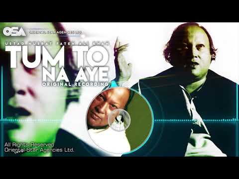 Tum To Na Aye | Nusrat Fateh Ali Khan | complete official full version | OSA Worldwide