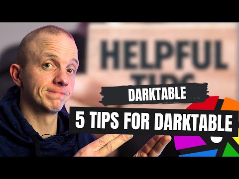 5 TIPS to make DARKTABLE EASIER
