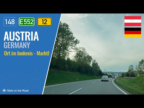 Driving in Austria and Germany: Bundesstraße B148 & B12 E552 from Ort im Innkreis to Marktl