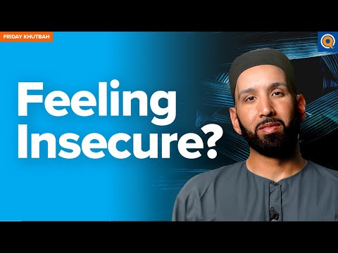 Conquering Your Insecurities | Khutbah by Dr. Omar Suleiman