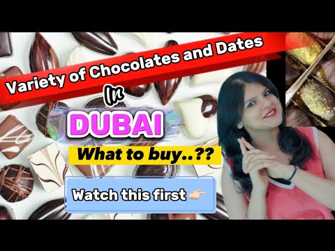 Variety of Chocolates and Dates in Dubai | Specially For Sweet lovers | HD Vlogs😊