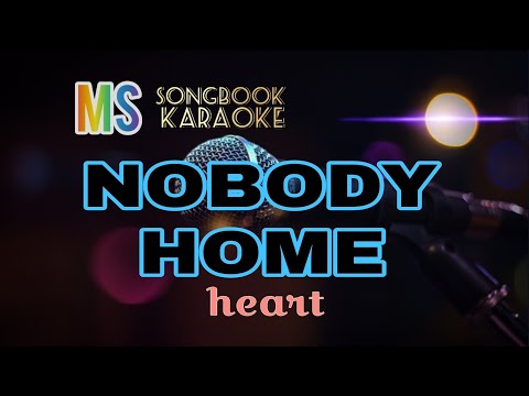 NOBODY HOME - HEART KARAOKE
