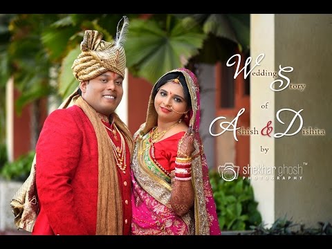 Wedding Story | Ashish & Dishita | Shekhar Ghosh Photography