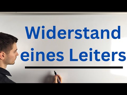 Der Widerstand eines Leiters