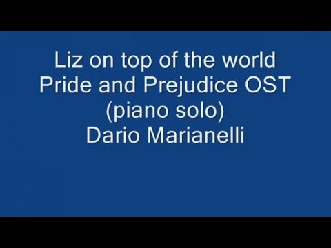 Mercuzio Pianist - Liz on top of the world - Pride and Prejudice OST by Dario Marianelli