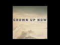 Grown Up Now