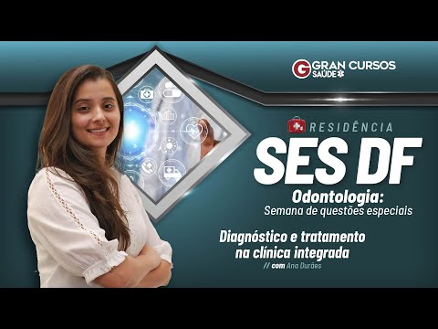 Residência SES DF - Odontologia: Semana de questões especiais - Diagnóstico com Ana Durães