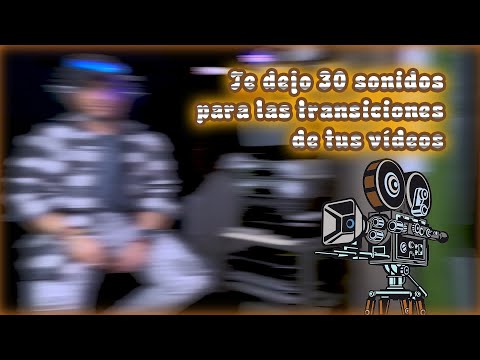 Te dejo 30 sonidos para las transiciones de tus vídeos