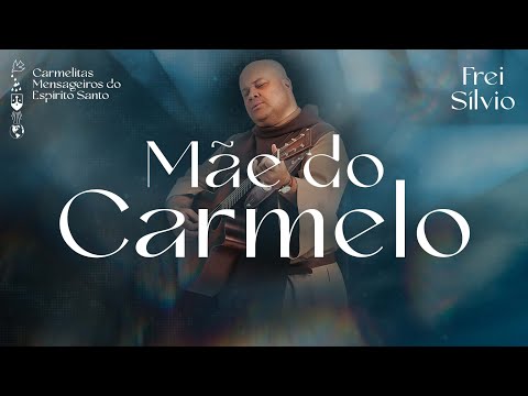 Mãe Do Carmelo - Frei Silvio