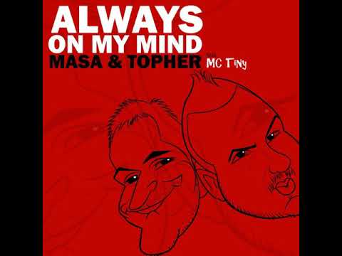 MC TINY - ALWAYS ON MY MIND