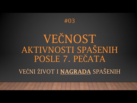 #03 - VEČNOST - NAKON KRAJA SVETA I SEDAM PEČATA - NAGRADA SPAŠENIH - VENAC ŽIVOTA ZA POBEDNIKE