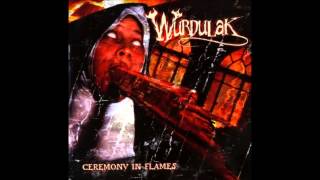 Wurdulak - Ceremony in Flames