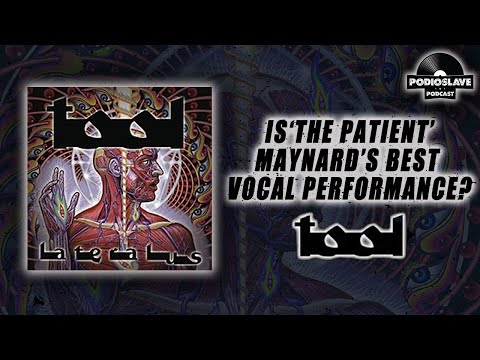 DEEP DIVING 'THE PATIENT' BY TOOL: IS IT MAYNARD'S BEST VOCAL PERFORMANCE? | LATERALUS