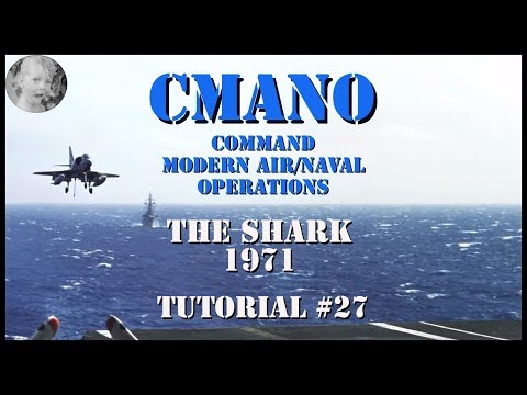 Command Modern Air/Naval Operations - The Shark 1971 - Tutorial #27