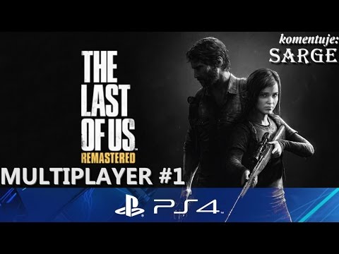 The Last of Us: Remastered (Multiplayer #1) - Walka o zapasy