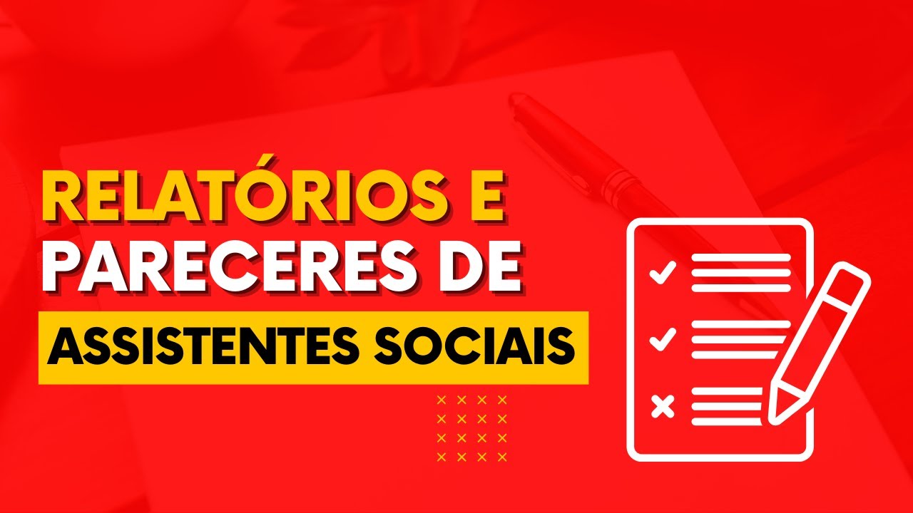 Documentos técnicos do Assistente Social: a escrita de relatório e parecer social