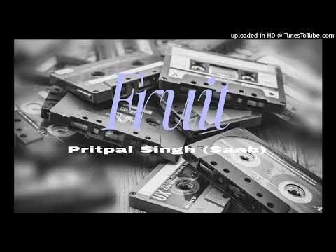 Fruit | Pritpal Singh (Saab) | New punjabi Song 2025