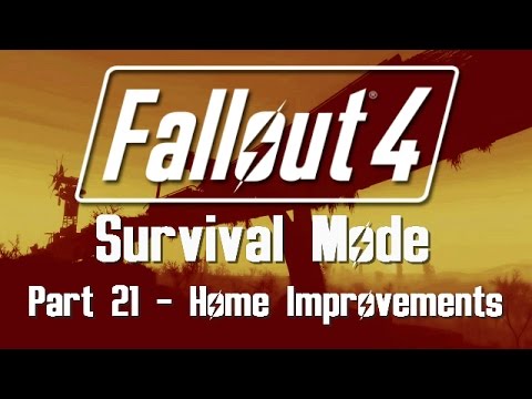 Fallout 4: Survival Mode - Part 21 - Home Improvements