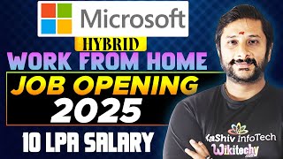 🔥 Microsoft Hybrid Work From Home Job Opening 2025 | 10 LPA Salary Careers🔥 kaashiv infotech reviews