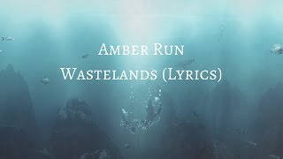 Amber Run - Wastelands (Lyrics)