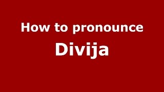 How to pronounce Divija