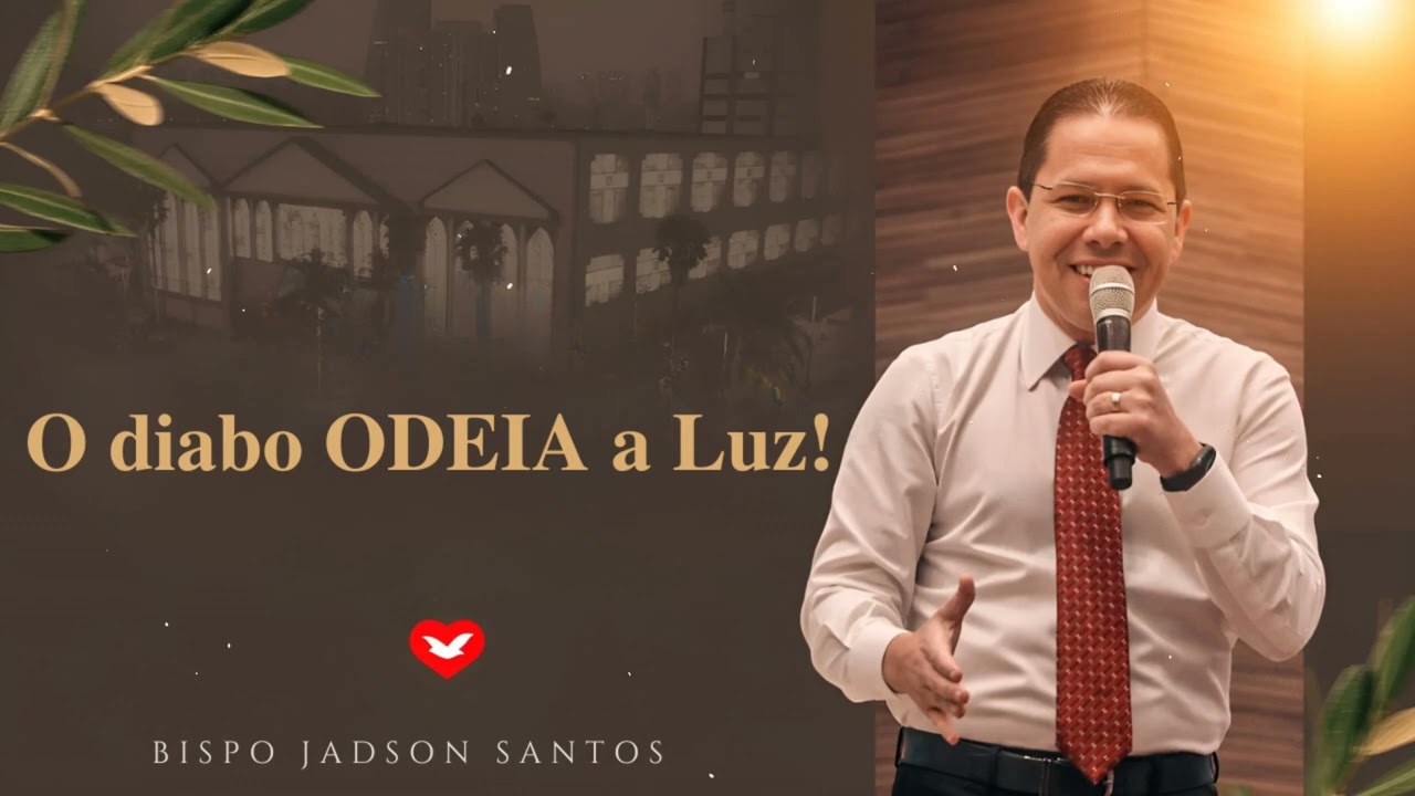 O diabo ODEIA a Luz! | Bispo Jadson Santos