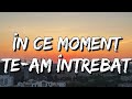 Satoshi - În Ce Moment Te-am Întrebat (Versuri) [4k] | (Lyrics)