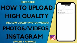 How To Upload High Quality Photos To Instagram 2024 (iPhone & Android)