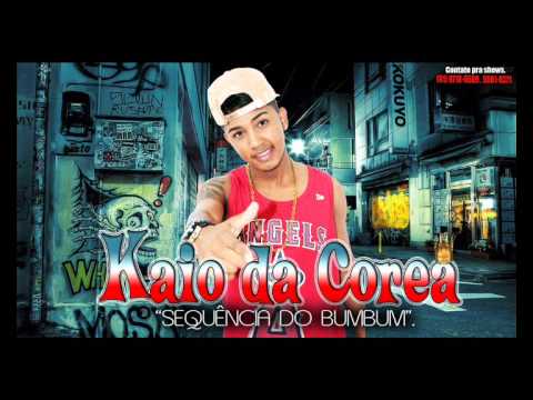 MC KAIO DA COREA - SEQUENCIA DO BUMBUM - MÚSICA NOVA 2015