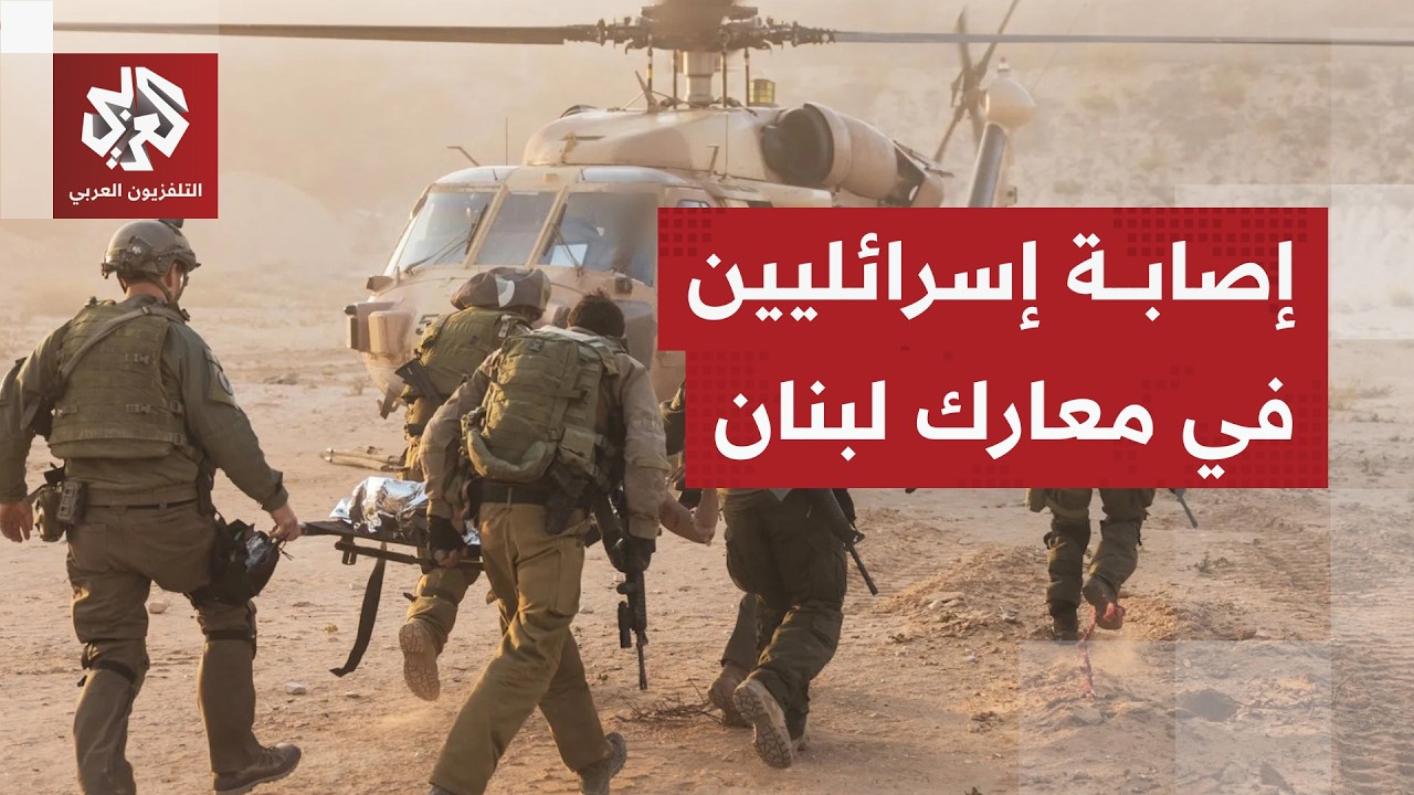 إصابة جنود إسرائيليين في معارك مع حزب الله ونتنياهو يأمر الجيش بتوسيع المنطق