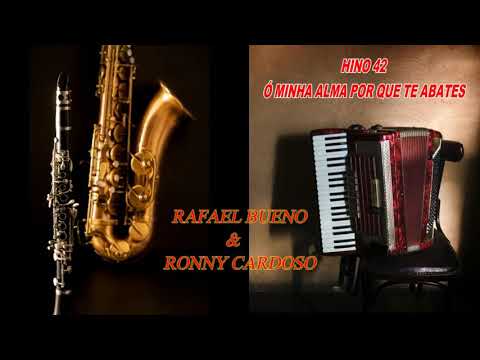 Ronny Cardoso e Rafael Bueno - Hino 42 -Ó minha alma por que te abates