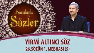 Sorularla Sözler - 305. Bölüm - 26.Sözün 1. Mebhası (5)