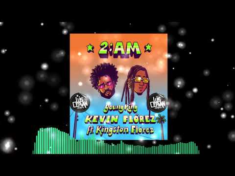 2:00AM - KEVIN FLOREZ FEAT Kingston Florez (Young King)_Luis cervan DJ