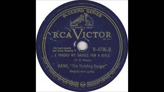 I Traded My Saddle for a Rifle ~ Hank, &#39;The Yodeling Ranger&#39; with Guitar (1942)