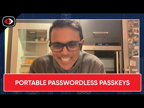 Pondering Portable Passwordless Passkeys in 2025 - Rew Islam - ESW #387