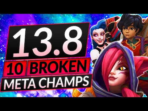 10 NEW BROKEN Champions for Patch 13.8 - BEST Champs to MAIN - LoL Guide