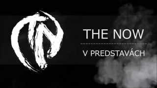 Video THE NOW - V predstavách
