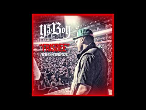 YA BOY - FRISBEE (PROD. BY HIDDEN FACES) ****NEW 2013****