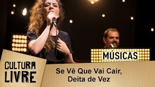 Se Vê Que Vai Cair, Deita de Vez por Luísa Maita