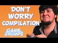 Game Grumps Compilation: Don't Worry About It ...