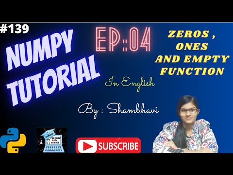 Numpy Library Ep04 Zeros Function Ones Function Empty Function Numpy Tutorial In English